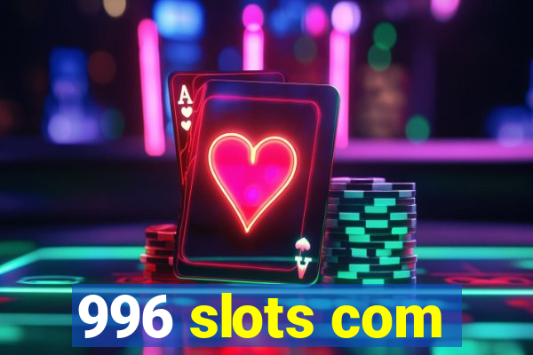 996 slots com